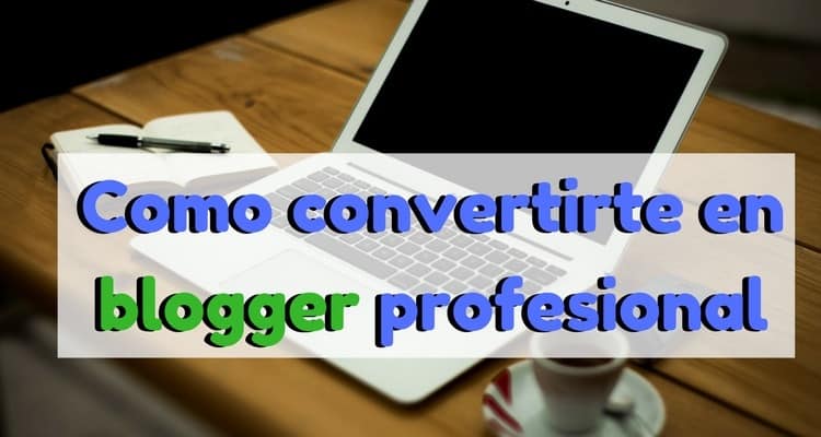 convertirse blogger profesional