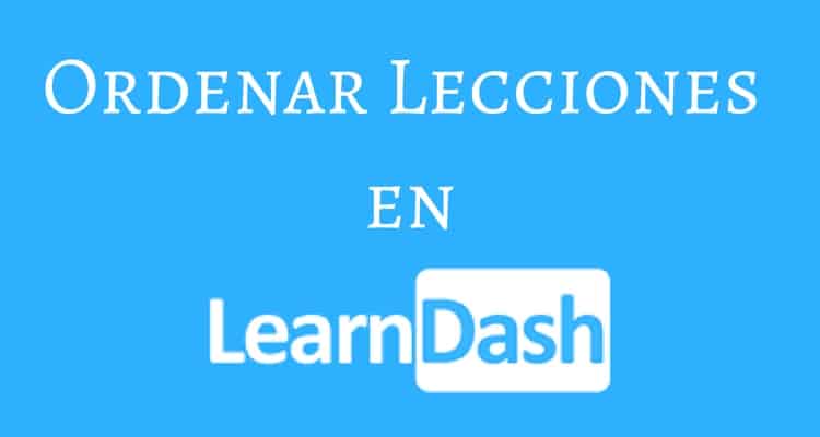 ordenar lecciones en learndash