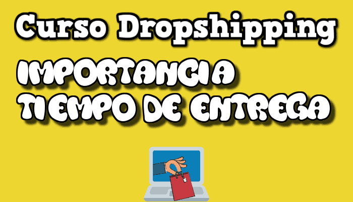 importancia tiempo entrega dropshipping